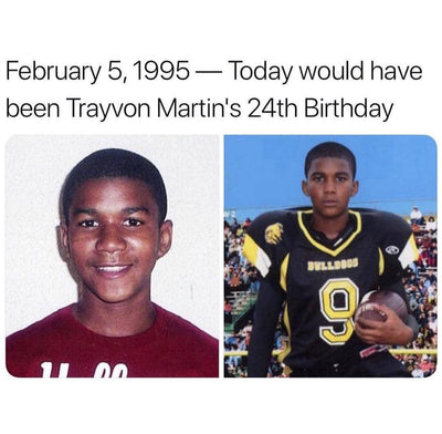 Today Trayvon Martin would have been 24yrs old!